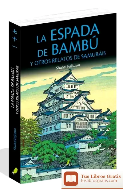 Descargar La Espada De Bambu Y Otros Relatos De Samuráis de Shuhei Fujisawa
