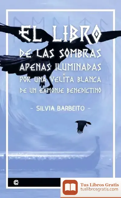 Descargar El Libro De Las Sombras Apenas Iluminadas Por Una Blanca Velita De Un Exmonje Benedictino