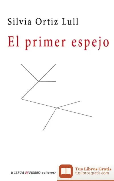 Descargar Primer Espejo, El de Silvia Ortiz Lull