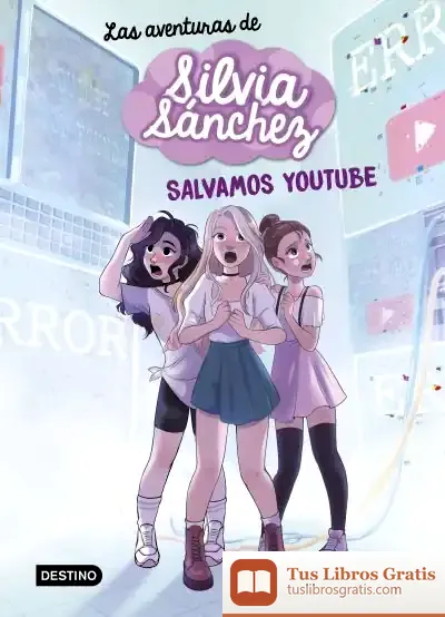 Descargar Las Aventuras De Silvia Sánchez 1. ¡Salvamos Youtube!