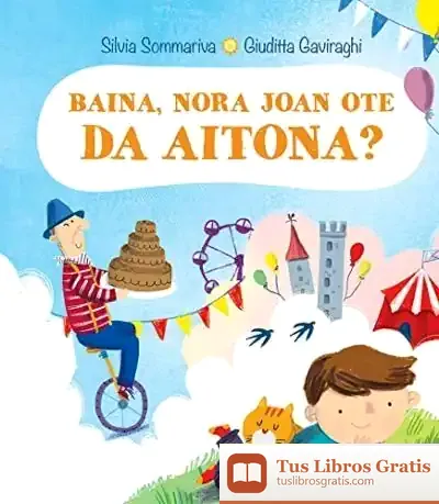 Descargar Baina, Nora Joan Ote Da Aitona? de Silvia Sommariva