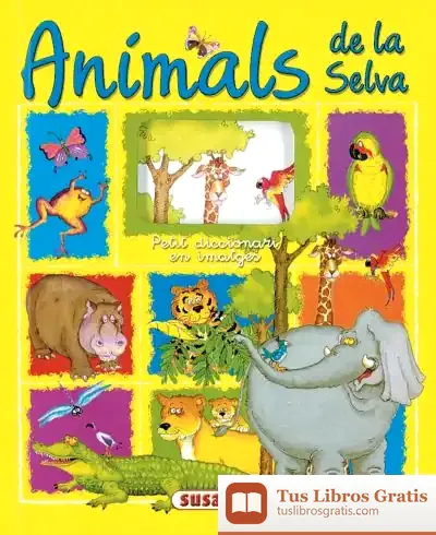 Descargar Petit Diccionari En Imatges. Animals De La Selva