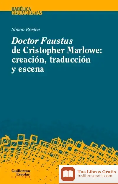 Descargar Doctor Faustus De Christopher Marlowe: Creación, Traducción Y Escena