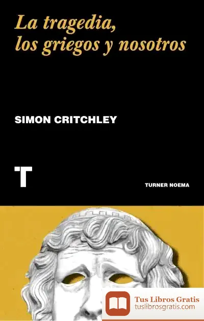 Descargar La Tragedia, Los Griegos Y Nosotros