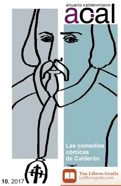 Descargar Anuario Calderoniano 10 (2017): La Comedia Cómica De Calderón de Rafael Pérez Estrada