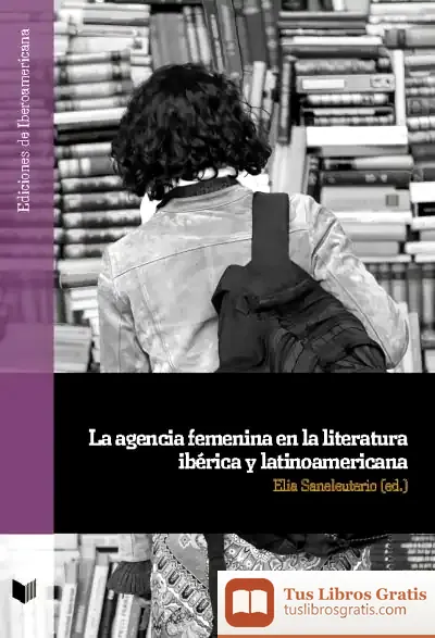 Descargar La Agencia Femenina En La Literatura Ibérica Y Latinoamericana
