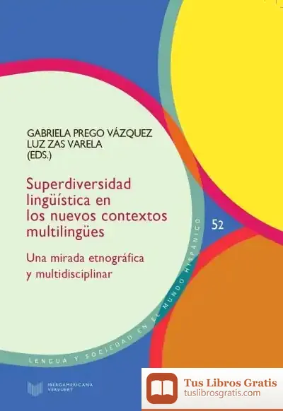 Descargar Superdiversidad Lingüística En Los Nuevos Contextos Multilingües : Una Mirada Etnográfica Y Multidisciplinar de John Zeisel