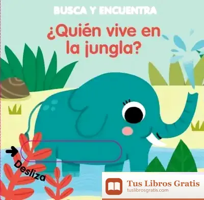 Descargar ¿Quién Vive En La Jungla?: Libros Con Solapes Dobles Que Reproducen El Juego Del "Cucú-Tras"