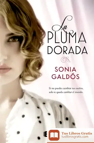 Descargar La Pluma Dorada de Sonia Galdós Esquide