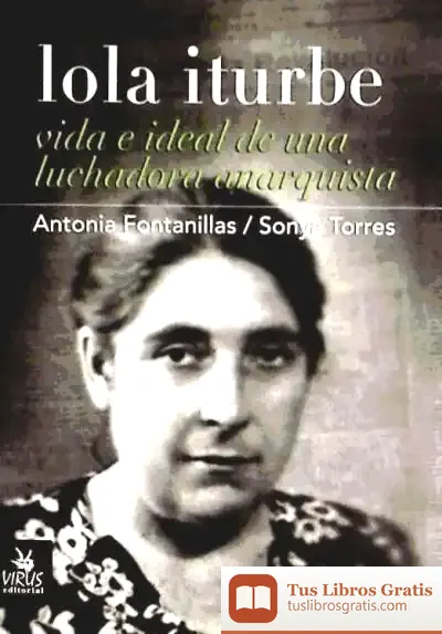 Descargar Lola Iturbe, Vida E Ideal De Una Luchadora Anarquista de Diana Saltoon