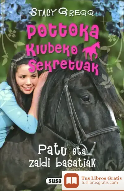 Descargar Pottoka Klubeko Sekretuak. Patu Eta Zaldi Basatiak de Stacy Gregg