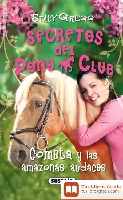 Descargar Secretos Del Pony Club. Cometa Y Las Amazonas Audaces