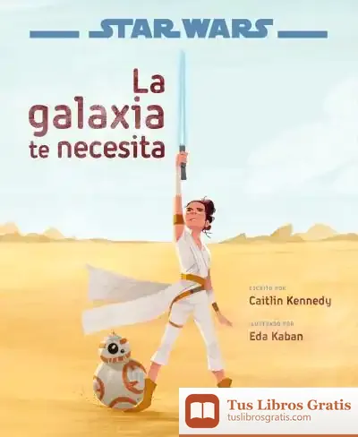 Descargar Star Wars: El Ascenso De Skywalker. La Galaxia Te Necesita de Star Wars
