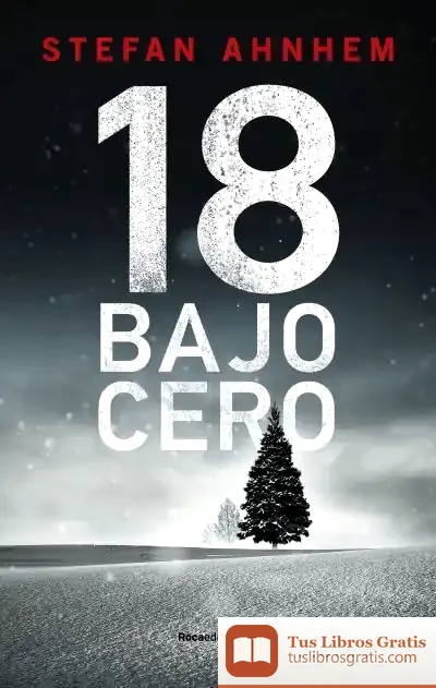 Descargar 18 Bajo Cero (Serie Fabian Risk 3)