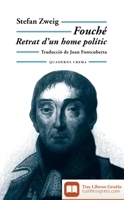 Descargar Fouché. Retrat D'Un Home Polític de Stefan Zweig