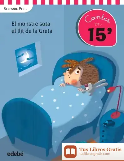 Descargar Cuentos En 15 Minutos: El Monstre Sota El Llit De La Greta de Stefanie Pfeil
