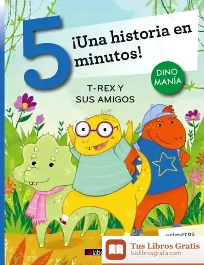 Descargar ¡Una Historia En 5 Minutos! T-Rex Y Sus Amigos de Stefano Bordiglioni
