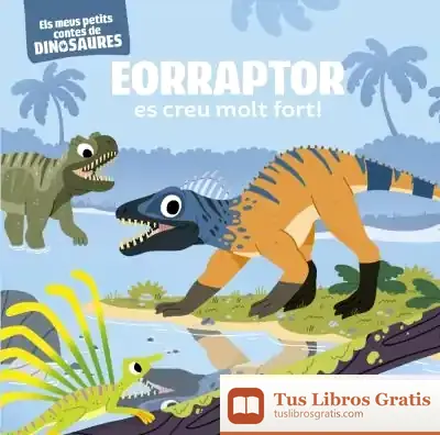 Descargar Eorraptor Es Creu Molt Fort!