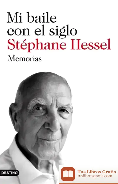 Descargar Mi Baile Con El Siglo de Stéphane Hessel