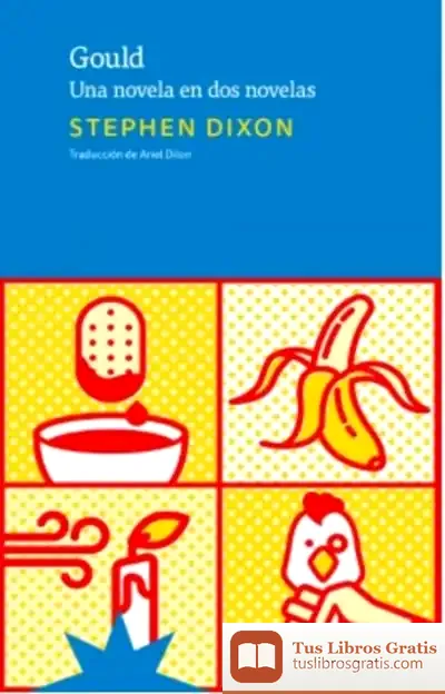 Descargar Gould. Una Novela En Dos Novelas de Stephen Dixon