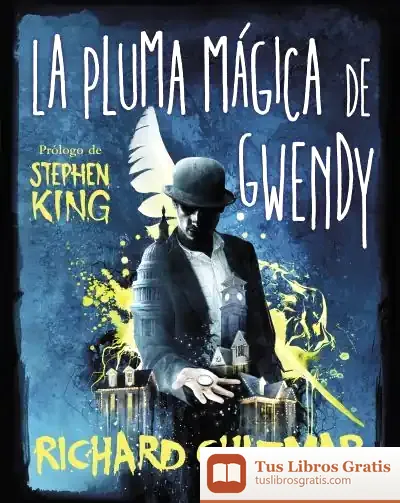 Descargar La Pluma Mágica De Gwendy (Trilogía La Caja De Botones De Gwendy 2) de Stephen King