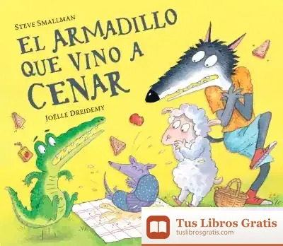 Descargar El Armadillo Que Vino A Cenar (La Ovejita Que Vino A Cenar) de Steve Smallman