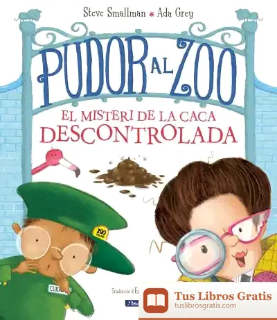 Descargar Pudor Al Zoo. El Misteri De La Caca Descontrolada de Steve Smallman