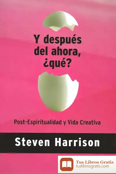 Descargar Y Después Del Ahora, ¿Qué? de Steven Harrison