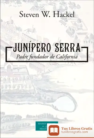 Descargar Junipero Serra de Steven W. Hackel