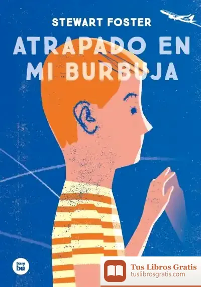 Descargar Atrapado En Mi Burbuja