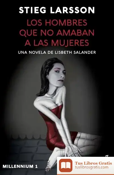 Descargar Los Hombres Que No Amaban A Las Mujeres (Millennium 1)