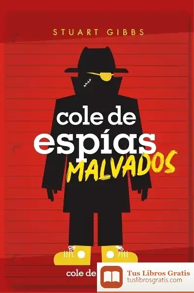 Descargar Cole De Espias 3. Cole De Espías Malvados de Stuart Gibbs