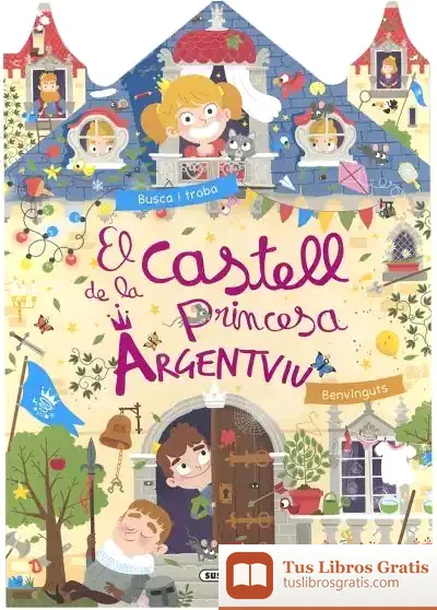 Descargar Busca I Troba En El Castell. El Castell De La Princesa Argentviu de Susaeta Ediciones