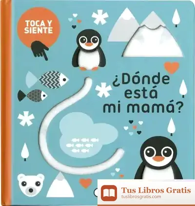 Descargar Toca Y Siente. ¿Dónde Está Mi Mamá? de Susaeta Ediciones