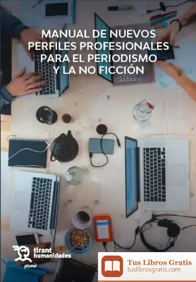 Descargar Manual De Nuevos Perfiles Profesionales Para El Periodismo Y La No Ficción de Susana Herrera Damas