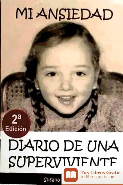 Descargar Ansiedad, Fobias Y Ataques De Pánico : Diario De Una Superviviente de Edizioni Piemme S.p.a.