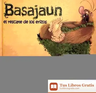 Descargar Basajaun : El Rescate De Los Erizos de Camilo de Ory Rojo