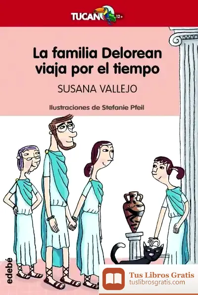 Descargar La Familia Delorean Viaja Por El Tiempo de Susana Vallejo Chavarino