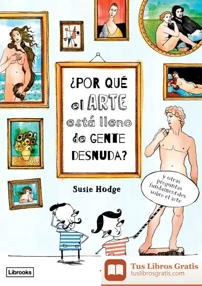 Descargar ¿Por Qué El Arte Está Lleno De Gente Desnuda?