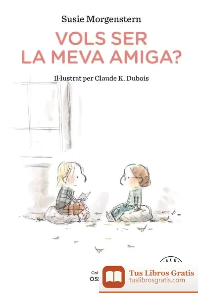 Descargar Vols Ser La Meva Amiga? de Susie Morgenstern