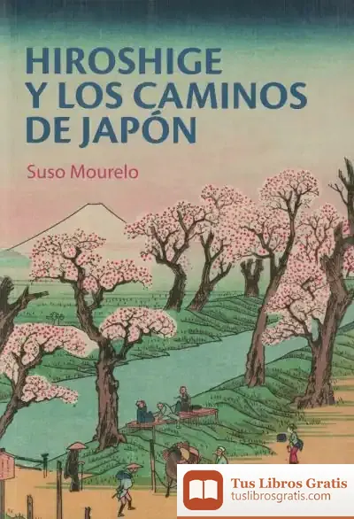 Descargar Hiroshige Y Los Caminos De Japón de Suso Mourelo