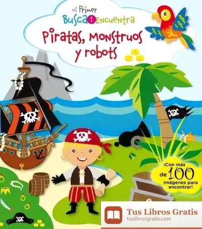 Descargar Mi Primer Busca Y Encuentra. Piratas, Monstruos Y Robots