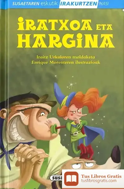 Descargar Susaetaren Eskutik Irakurtzen Hasi 1.Maila. Iratxoa Eta Hargina