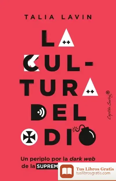 Descargar La Cultura Del Odio de Talia Lavin