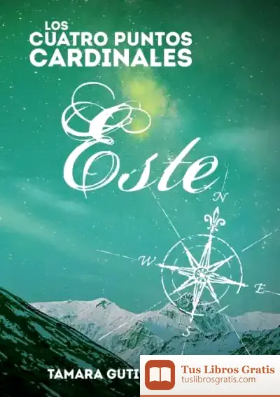 Descargar Los Cuatro Puntos Cardinales. Este (3ª Novela De La Saga)