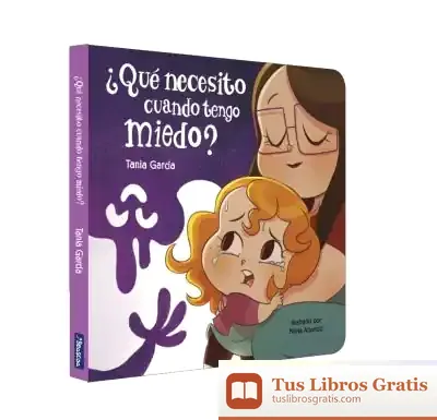 Descargar ¿Qué Necesito Cuando Tengo Miedo? Libro Cartón