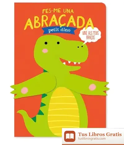 Descargar Fes-Me Una Abraçada Petit Dino de Tanja Louwers
