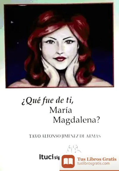 Descargar ¿Qué Fue De Tí, María Magdalena?