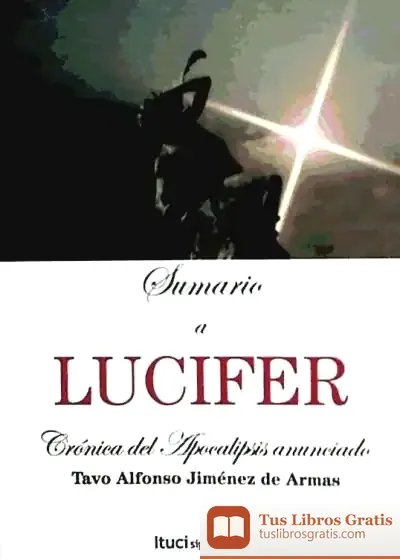 Descargar Sumario A Lucifer : Crónica Del Apocalipsis Anunciado