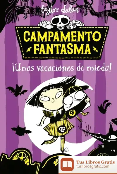 Descargar Campamento Fantasma. ¡Unas Vacaciones De Miedo! de Taylor Dolan